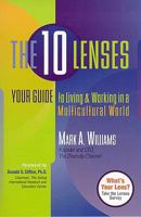 The Ten Lenses: Your Guide to Living and Working in A Multicultural World 1892123592 Book Cover