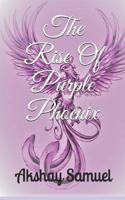 Rise of Purple Phoenix 1983186694 Book Cover