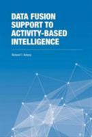 Data Fusion Support to Activity-Based Intelligence (The Artech House Intelligence and Information Operations Series) 1608078450 Book Cover