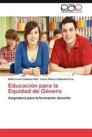 Educacion Para La Equidad de Genero 3848464098 Book Cover