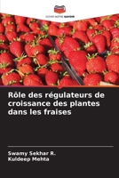 Rôle des régulateurs de croissance des plantes dans les fraises 6205265656 Book Cover