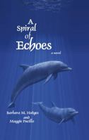 A Spiral of Echoes 0615619517 Book Cover