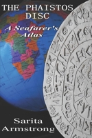 The Phaistos Disc: A Seafarer's Atlas B0BHFXZX3Q Book Cover