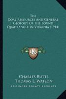 The Coal Resources And General Geology Of The Pound Quadrangle In Virginia 1120754410 Book Cover