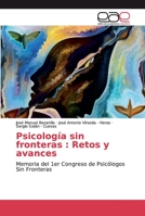 Psicología sin fronteras : Retos y avances: Memoria del 1er Congreso de Psicólogos Sin Fronteras 6200030588 Book Cover