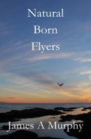 Natural Born Flyers B0DRLLK35C Book Cover