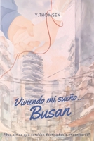 Viviendo mi sueño... Busan (Viviendo mi sueño...Corea) (Spanish Edition) B0FH6J26YM Book Cover