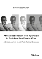 African Nationalism from Apartheid to Post-Apartheid South Africa: A critical analysis of ANC Party Political Discourse 3898214982 Book Cover