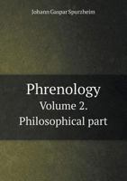 Phrenology Volume 2. Philosophical Part 5518966229 Book Cover