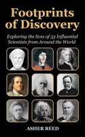 Footprints of Discovery: Exploring the lives of 32 Influential Scientists from Around the World B0C6P2PZ6G Book Cover