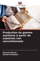Production de gomme xanthane à partir de substrats non conventionnels (French Edition) 6208250536 Book Cover