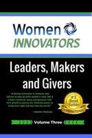 Women Innovators 3: Leaders, Makers and Givers 1541384687 Book Cover