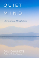 Quiet Mind: One Minute Mindfulness 1684810795 Book Cover