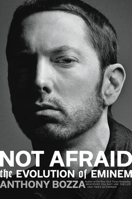 Not Afraid: The Evolution of Eminem 0306922975 Book Cover