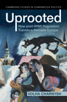 Uprooted: How Post-WWII Population Transfers Remade Europe 1009442007 Book Cover