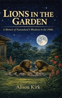Lions in the Garden 1807250857 Book Cover