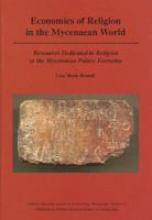 Economics of Religion in the Mycenaean World: Resources Dedicated to Religion in the Mycenaean Palace Economy (Oxford University School of Archaeology ... University School of Archaeology Monograph) 1905905025 Book Cover