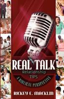 Real Talk Relationship Tips: A Biblical Perspective 0983855315 Book Cover