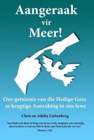 Aangeraak vir Meer!: Werking van die Heilige Gees 1535020431 Book Cover