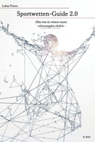 Sportwetten-Guide 2.0: Alles was du wissen musst - schonungslos ehrlich B0G358K178 Book Cover