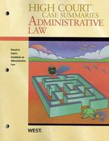 High Court Case Summaries on Administrative Law, Keyed to Funk, 4th 0314266267 Book Cover