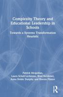 Complexity Theory and Educational Leadership in Schools: Towards a Systems Transformation Heuristic 1032686081 Book Cover