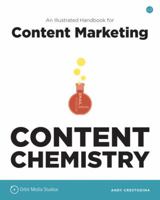 Content Chemistry: An Illustrated Handbook for Content Marketing 098833643X Book Cover