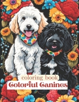 Colorful Canines coloring book: Delightful Puppy Designs, Canine Kaleidoscope, An Adult Coloring Journey . B0CWDKGFW1 Book Cover