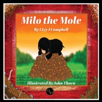 Milo the Mole 1998806324 Book Cover