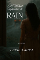 It Wasn't Supposed to Rain B0FJSJCLJL Book Cover