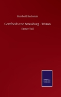Gottfried's von Strassburg - Tristan: Erster Teil (German Edition) 3752501103 Book Cover