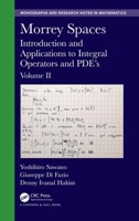 Morrey Spaces: Introduction and Applications to Integral Operators and Pde's, Volume II 0367459159 Book Cover