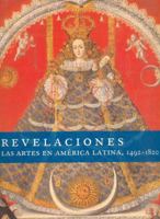 Revelaciones: Las Artes En Am?rica Latina 9681684281 Book Cover