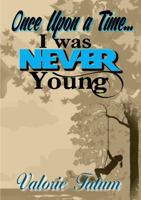 Once Upon a Time...I Was Never Young 099063616X Book Cover