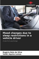 Mood changes due to sleep restrictions in a vehicle driver: A view from psychology 6206343677 Book Cover