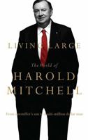 Living Large: The World of Harold Mitchell 0522856578 Book Cover