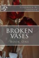 Broken Vases: Book One 1539931080 Book Cover