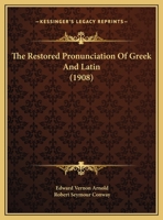 The Restored Pronunciation Of Greek And Latin 1166556492 Book Cover