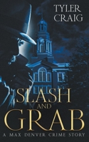 Slash and Grab B0CLHM351B Book Cover