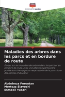 Maladies des arbres dans les parcs et en bordure de route (French Edition) 6209071066 Book Cover