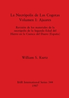 La necrópolis de Las Cogotas: Revision de los materiales de la necrópolis de la Segunda Edad del Hierro en la Cuenca del Duero (España) (BAR. International Series) 0860544435 Book Cover