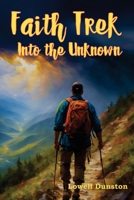 Faith Trek Into the Unknown 1479617806 Book Cover