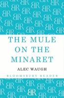 The Mule on the Minaret: A Novel about the Middle East 144820075X Book Cover