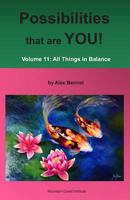 Possibilities that are YOU!: Volume 11: All Things in Balance 194982909X Book Cover