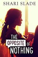 The Opposite of Nothing 150756449X Book Cover