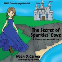 The Secret of Sparkles' Cove: A Princess and Mermaid Tale (Tales of Tidehaven) 1738217027 Book Cover