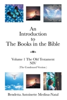 An Introduction to The Books in the Bible: Volume 1 The Old Testament NIV (The Condensed Version ) 147054069X Book Cover