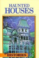 Haunted Houses (Incredible Histories) 0590995359 Book Cover