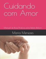 Cuidando com Amor: Manual de Boas Práticas para Bebês Reborn (Portuguese Edition) B0F9NQ3LGF Book Cover