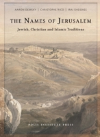 The Names of Jerusalem: Jewish, Christian and Islamic Traditions 9657698200 Book Cover